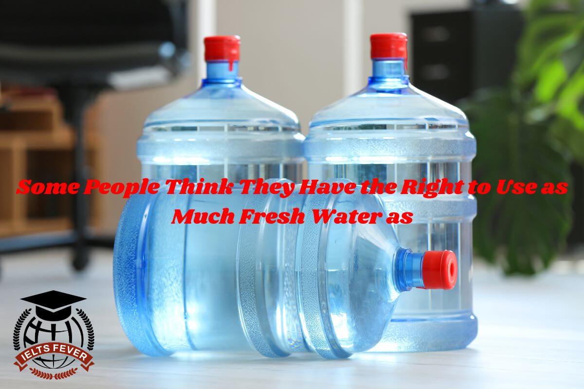 Some People Think They Have the Right to Use as Much Fresh Water as