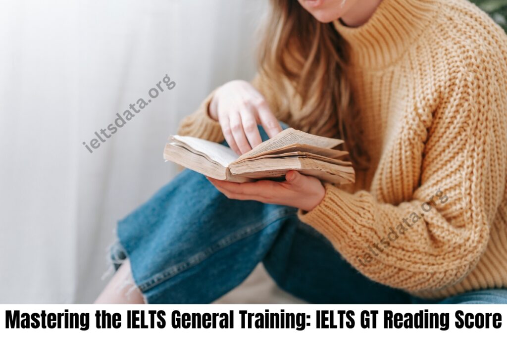 Mastering the IELTS General Training: IELTS GT Reading Score