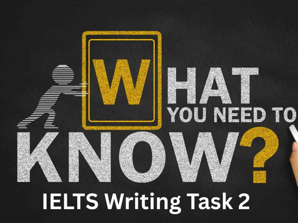 Ielts Writing Task 2: Everything You Need to Know