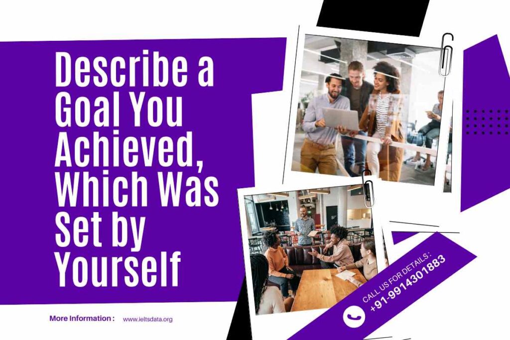 Describe a Goal You Achieved, Which Was Set by Yourself