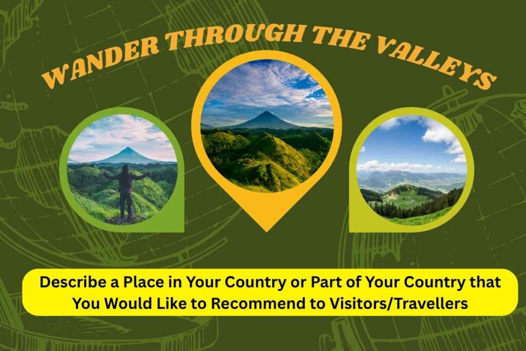Describe a Place in Your Country or Part of Your Country that You Would Like to Recommend to Visitors/Travellers
