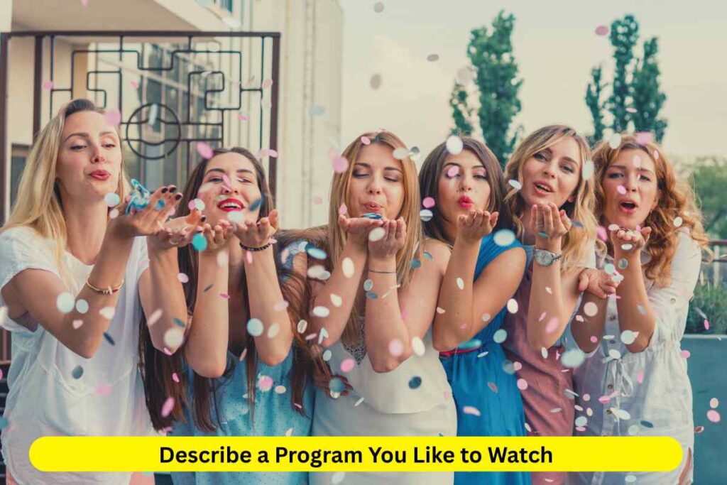 Describe a Program You Like to Watch